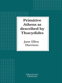 Enlarge image Cover: Primitive Athens as described by Thucydides - Librorium Editions