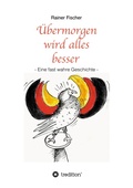 Cover: &Uuml;bermorgen wird alles besser - tredition