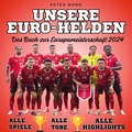 Cover: Unsere <br> Euro-Helden <br> Das Buch zur <br> Europameisterschaft 2024 - 27Amigos