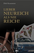 Cover: Lieber neureich als nie reich - Next Level Verlag