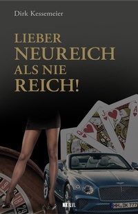 Abbildung von: Lieber neureich als nie reich - Next Level Verlag