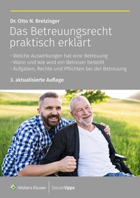 Abbildung von: Das Betreuungsrecht praktisch erklärt - Wolters Kluwer Steuertipps GmbH