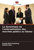 Cover: La dynamique de l'externalisation des marches publics au Ghana - Editions Notre Savoir