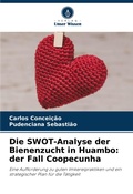Cover: Die SWOT-Analyse der Bienenzucht in Huambo - Verlag Unser Wissen