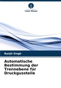 Cover: Automatische Bestimmung der Trennebene fuer Druckgussteile - Verlag Unser Wissen