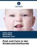 Cover: Post und Core in der Kinderzahnheilkunde - Verlag Unser Wissen