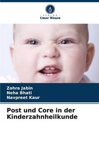 Enlarge image Cover: Post und Core in der Kinderzahnheilkunde - Verlag Unser Wissen