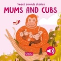 Cover: Sweet Sounds Stories. Mums and Cubs - Sassi