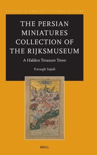 Abbildung von: The Persian Miniatures Collection of the Rijksmuseum, A Hidden Treasure Trove - Brill