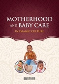 Cover: Motherhood and Baby Care in Islamic Culture - Erkam World Dar Al Arqam