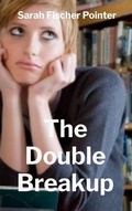 Cover: The Double Breakup - Sarah Fischer Pointer