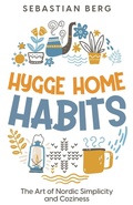 Cover: Hygge Home Habits: The Art of Nordic Simplicity and Coziness - Creek Ridge Publishing