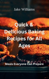 Enlarge image Cover: Quick And Delicious Baking Recipes For All Ages - Christian Saforo Okraku