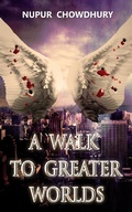 Cover: A Walk to Greater Worlds (The Aeriel Chronicles, #3) - Nupur Chowdhury