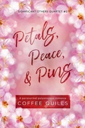 Cover: Petals, Peace, & Pins (Significant Others Series, #2) - Coffee Quills