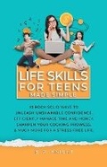 Cover: Life Skills for Teens Made Simple - Arm in Arm Publishing LLC