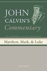 Abbildung von: Commentary on a Harmony of the Evangelists, Matthew, Mark, and Luke, Volume 2 - Wipf and Stock Publishers