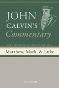 Cover: Commentary on a Harmony of the Evangelists, Matthew, Mark, and Luke, Volume 3 - Wipf and Stock Publishers