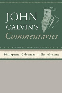 Abbildung von: Commentaries on the Epistles of Paul the Apostle to the Philippians, Colossians, and Thessalonians - Wipf and Stock Publishers