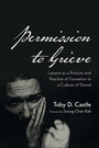 Cover: Permission to Grieve - Wipf and Stock Publishers
