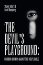 Cover: The Devil's Playground: Guarding our Kids Against The Inexplicable - AUTHORHOUSE