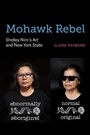Cover: Mohawk Rebel - State University of New York Press