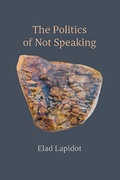 Cover: The Politics of Not Speaking - State University of New York Press