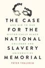 Bild: The Case for the National Slavery Memorial and Aid to our HBCUs - Fulton Books, Inc.