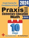 Cover: Praxis II Elementary Education Math (5003) Test Prep in 10 Days - Viewmath.com