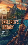 Cover: The Explorer's Library: 60 Adventure Classics - e-artnow