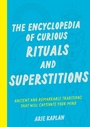 Cover: The Encyclopedia of Curious Rituals and Superstitions - Wellfleet Press