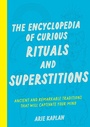 Cover: The Encyclopedia of Curious Rituals and Superstitions - Wellfleet Press