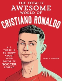 Abbildung von: The Totally Awesome World of Cristiano Ronaldo - becker&mayer! kids