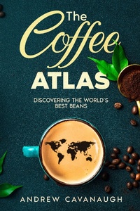 Abbildung von: The Coffee Atlas - eBookIt.com