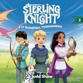 Cover: Sterling the Knight and the Slonefall Tournament - Morgan James Publishing