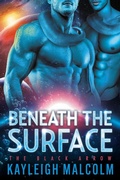 Cover: Beneath the Surface (The Black Arrow, #1) - Kayleigh Malcolm