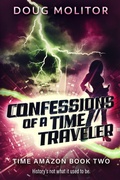 Cover: Confessions of a Time Traveler (Time Amazon, #2) - The Altadena Press