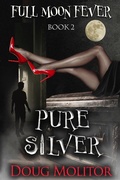 Cover: Pure Silver (Full Moon Fever, #2) - The Altadena Press