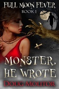 Cover: Monster, He Wrote (Full Moon Fever, #1) - The Altadena Press