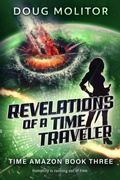Cover: Revelations of a Time Traveler (Time Amazon, #3) - Doug Molitor
