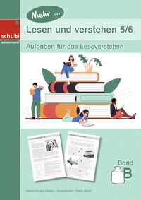 Abbildung von: Mehr... Lesen und verstehen 5/6 Band B - SCHUBI Lernmedien