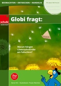Cover: Globi fragt: Warum h&auml;ngen L&ouml;wenzahnkinder am Fallschirm? - SCHUBI Lernmedien - eine Marke der Westermann Schweiz AG