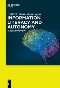 Abbildung von: Information Literacy and Autonomy - De Gruyter Saur