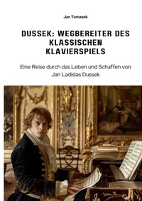 Abbildung von: Dussek: Wegbereiter des klassischen Klavierspiels - tredition