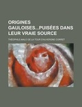 Cover: Origines Gauloisespuisees Dans Leur Vraie Source - Rarebooksclub.com
