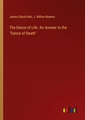 Cover: The Dance of Life. An Answer to the "Dance of Death" - Outlook Verlag