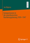 Abbildung von: Europavisionen in der amerikanischen Nachkriegsplanung 1939-1947 - Springer VS