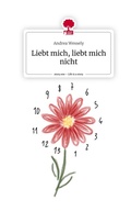Cover: Liebt mich, liebt mich nicht. Life is a Story - story.one - story.one publishing