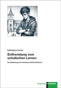Abbildung von: Entfremdung vom schulischen Lernen - Verlag Julius Klinkhardt GmbH & Co. KG