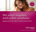 Cover: Mir selbst vergeben, mich selbst annehmen - Betz, Robert
